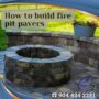 How to build fire pit pavers