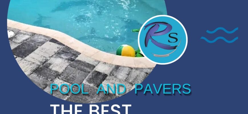 Pool and Pavers the best ideas