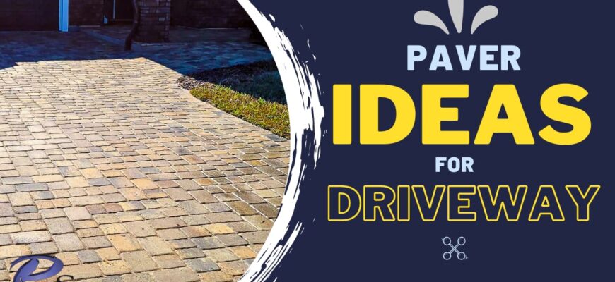 Paver ideas for driveways: discover the best options
