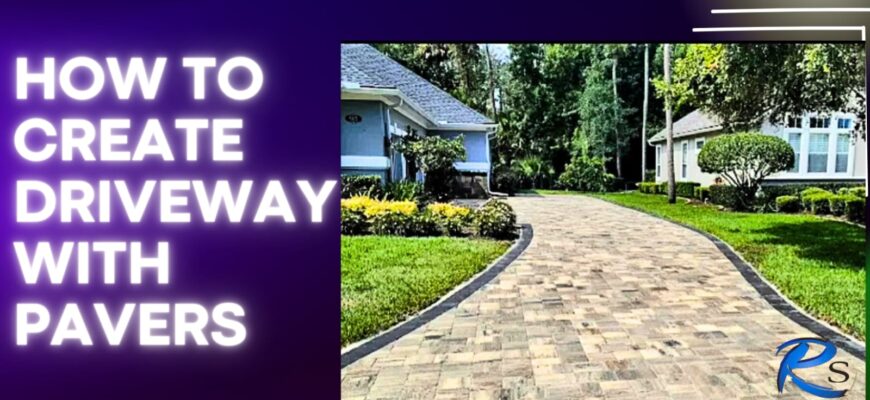 Driveway with pavers how to create