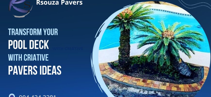 Pavers Ideas for transform your Pool Deck