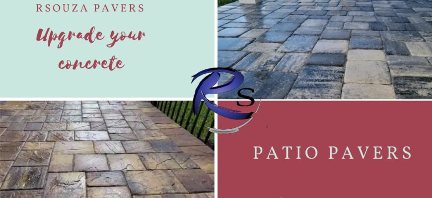 Upgrade your concrete patio pavers – R Souza Pavers