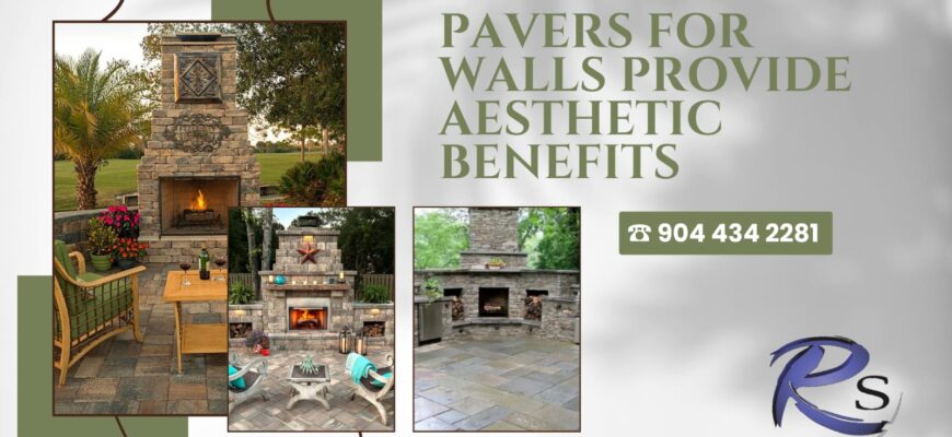 Jacksonville Pavers for walls provide aesthetic benefits