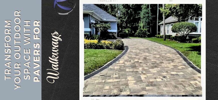 Transform your outdoor space with pavers for walkways