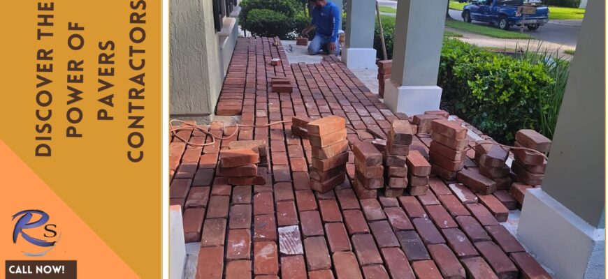 Discover the power of pavers contractors